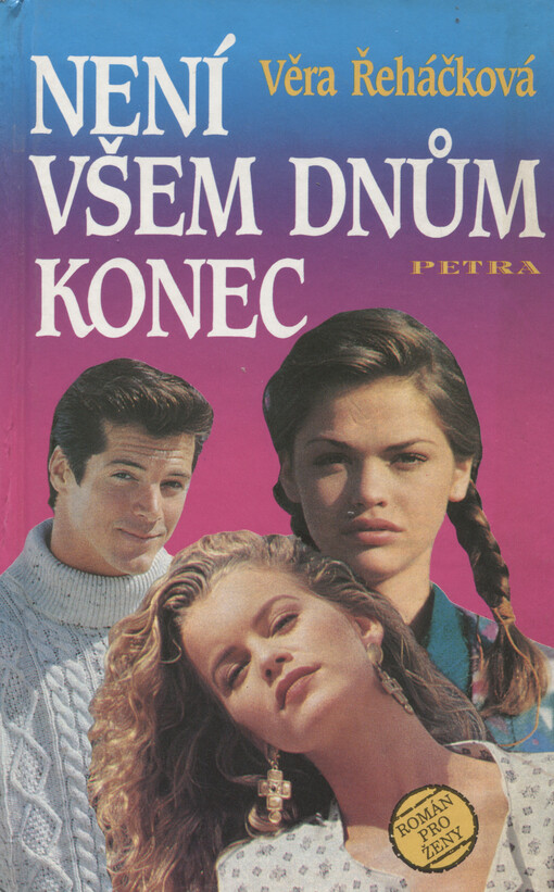 Není všem dnům konec: román pro ženy