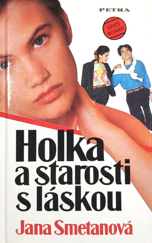 Holka a starosti s láskou: dívčí román