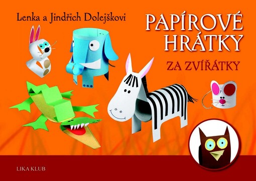Papírové hrátky.Za zvířátky, Za zvířátky