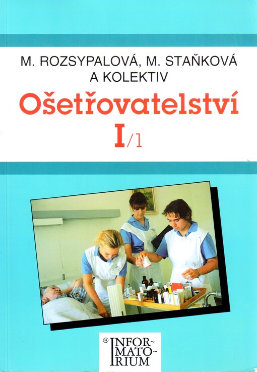 Ošetřovatelství I : pro střední zdravotnické školy