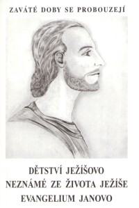 Dětství Ježíšovo ; Neznámé ze života Ježíše ; Evangelium Janovo