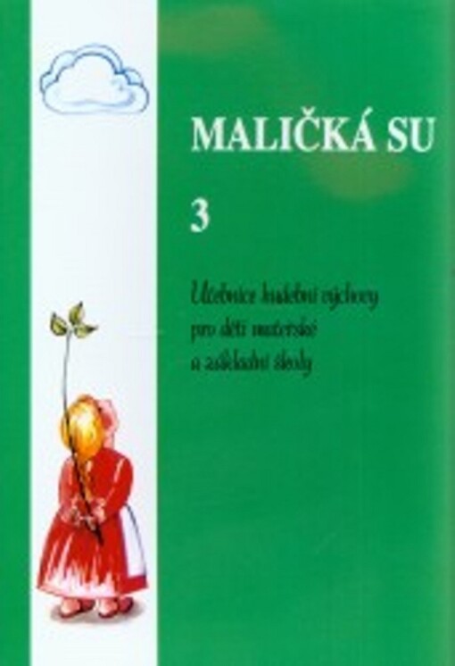 Maličká su učebnice hudební výchovy pro děti mateřské a základní školy. 3. [díl]