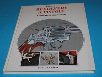 Revolvery a pistole : krátké ruční palné zbraně /