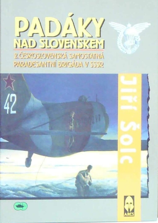 Padáky nad Slovenskem :2. československá samostatná paradesantní brigáda v SSSR