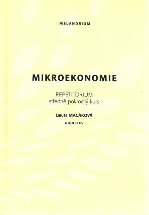 Mikroekonomie : repetitorium : (středně pokročilý kurs)