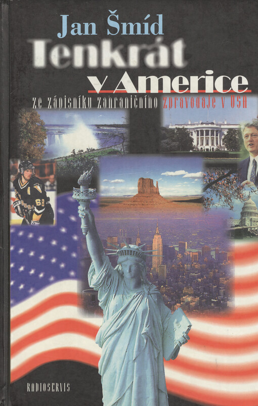 Tenkrát v Americe: ze zápisníku zahraničního zpravodaje v USA