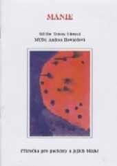 Mánie : příručka pro pacienty a jejich blízké