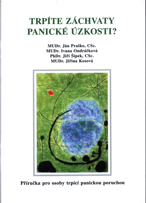 Trpíte záchvaty panické úzkosti? : příručka pro osoby trpící panickou poruchou