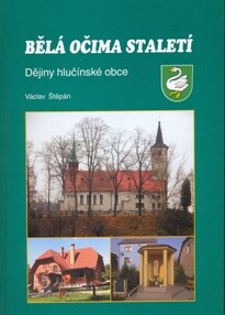 Bělá očima staletí : dějiny hlučínské obce