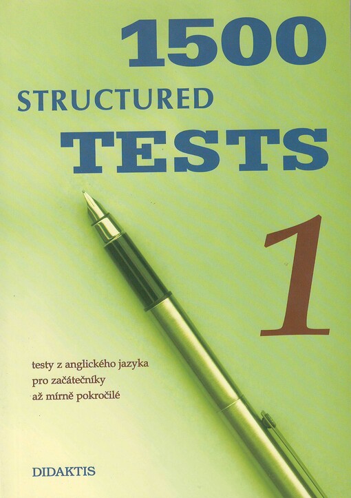 1500 structured tests. 1, Testy z anglického jazyka pro začátečníky až mírně pokročilé