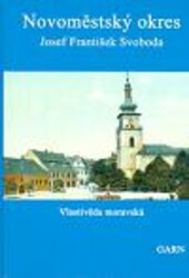 Vlastivěda moravská. II, Místopis. [Jihlavský kraj]. Novoměstský okres. [1/2]