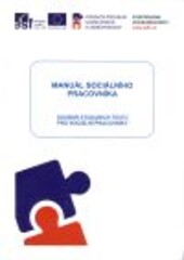 Manuál sociálního pracovníka :soubor studijních textů pro sociální pracovníky
