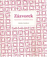 Zázvorek :[vzpomínání z učitelského života]