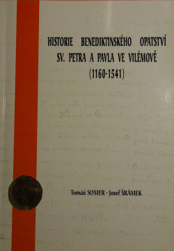 Historie benediktinského opatství sv. Petra a Pavla ve Vilémově : (1160-1541)