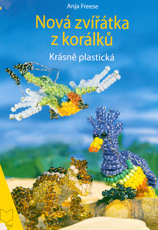 Nová zvířátka z korálků : krásně plastická