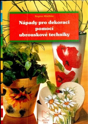 Nápady pro dekoraci pomocí ubrouskové techniky