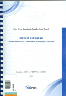 Manuál pedagoga : základní vzdělávací kurz k tvorbě ŠVP ZV pro pedagogické pracovníky : akreditace MŠMT č. 19 089/2004-25-88/25 : 2004
