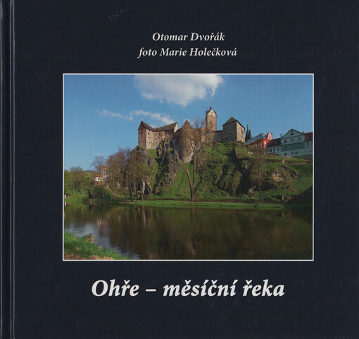 Ohře - měsíční řeka: putování od pramene k ústí
