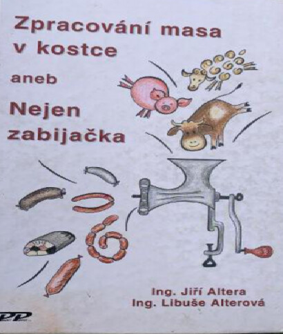 Zpracování masa v kostce, aneb, Nejen zabijačka