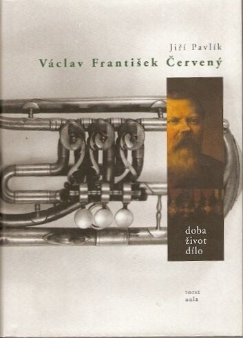 Václav František Červený : doba, život, dílo