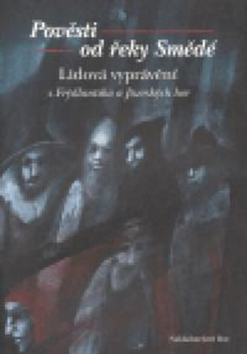 Pověsti od řeky Smědé : lidová vyprávění z Frýdlantska a Jizerských hor