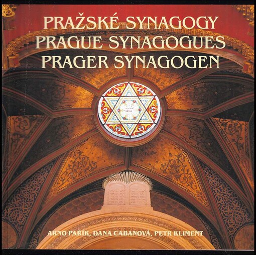 Pražské synagogy = Prager Synagogen = Prague synagogues
