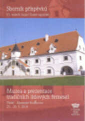 Muzea a prezentace tradičních lidových řemesel :15. veletrh muzeí České republiky