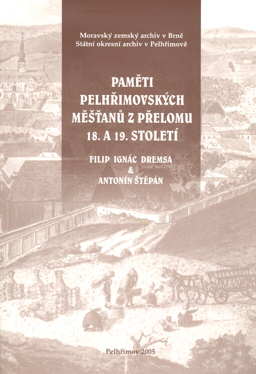 Paměti pelhřimovských měšťanů z přelomu 18. a 19. století : edice