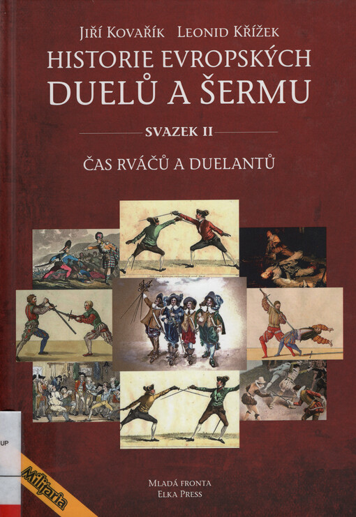 Historie evropských duelů a šermu.Svazek II,Čas rváčů a duelantů, Svazek II, Čas rváčů a duelantů