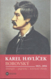 Karel Havlíček Borovský : (1821-1856) : životopis, epigramy, novinové články /