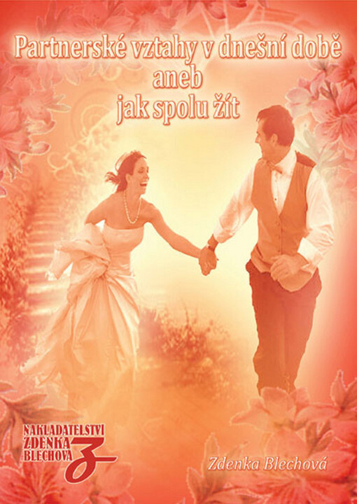 Partnerské vztahy v dnešní době, aneb, Jak spolu žít