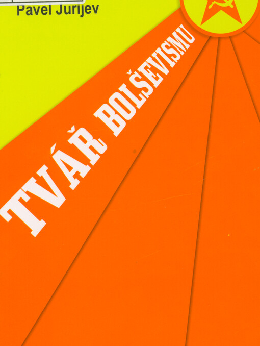 Tvář bolševismu : dvanáct statí o životě v sovětských socialistických republikách