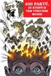 400 faktů, ze kterých vám vybuchne mozek
