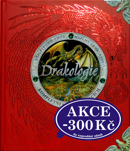 Drakologie : kompletní kniha o dracích : s ilustracemi