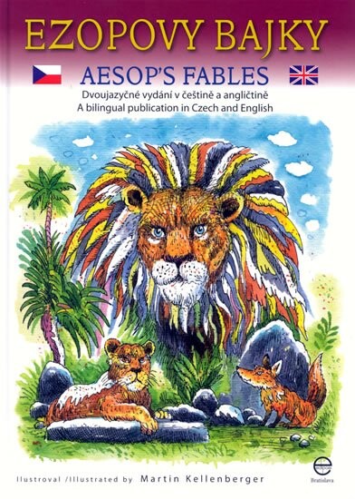 Ezopovy bajky : dvoujazyčné vydání v češtině a angličtině = Aesop's fables : a bilingual publication in Czech and English