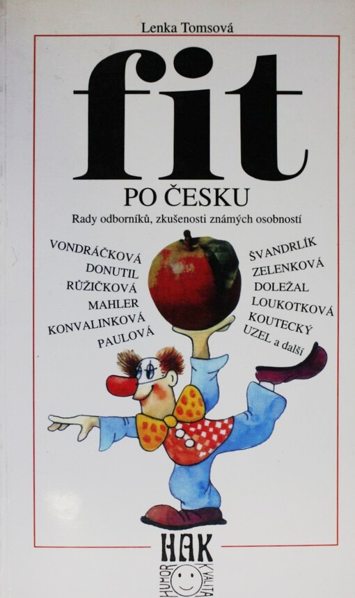Fit po česku: rady odborníků, zkušenosti známých osobností - to vše z ryze domácích zdrojů na téma Žijeme opravdu zdravě?