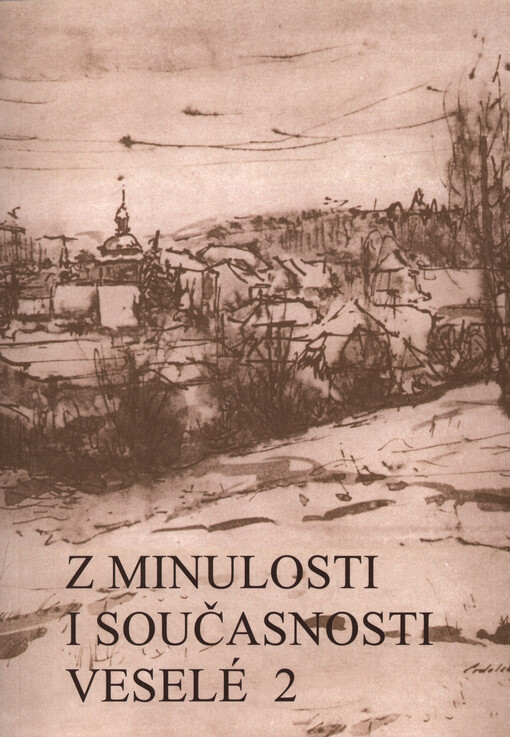 Z minulosti i současnosti Veselé