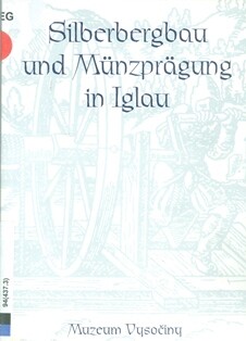 Silberbergbau und Münzprägung in Iglau :Sammelband der Beiträge