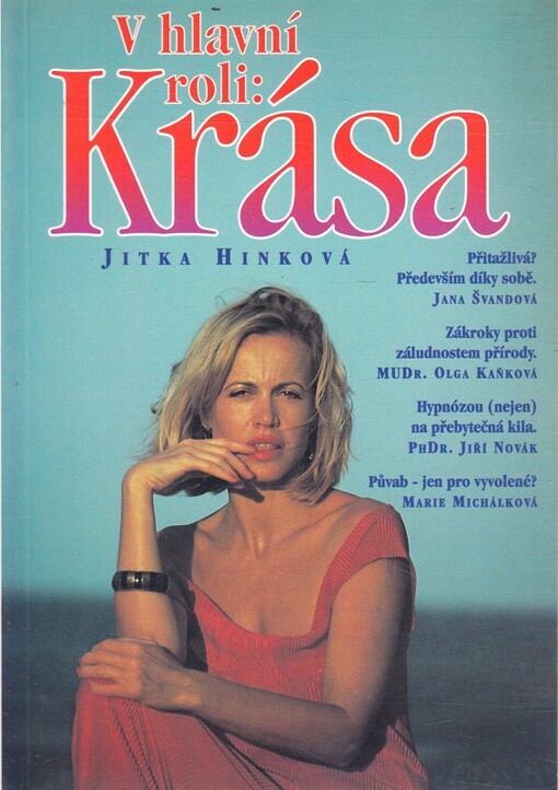 V hlavní roli: Krása : [rozhovor s Janou Švandovou a další rozhovory]