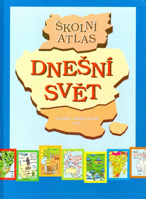 Dnešní svět : školní atlas