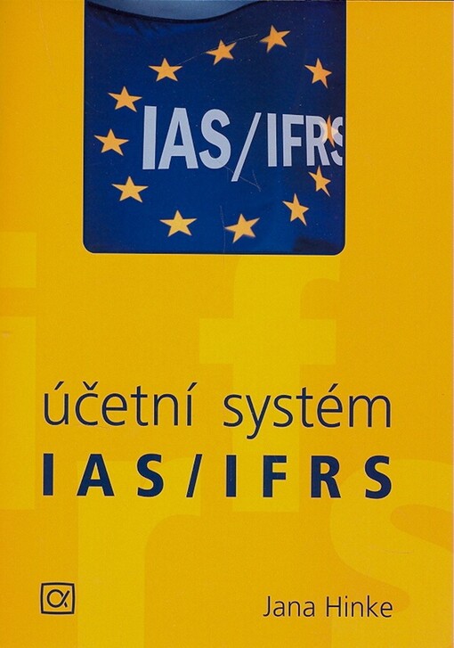 Účetní systém IAS/IFRS : [charakteristika účetního systému]