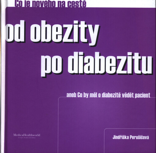 Co je nového na cestě od obezity po diabezitu, aneb, Co by měl o diabezitě vědět pacient