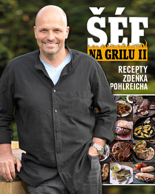 Šéf na grilu II :91 skvělých receptů Zdeňka Pohlreicha