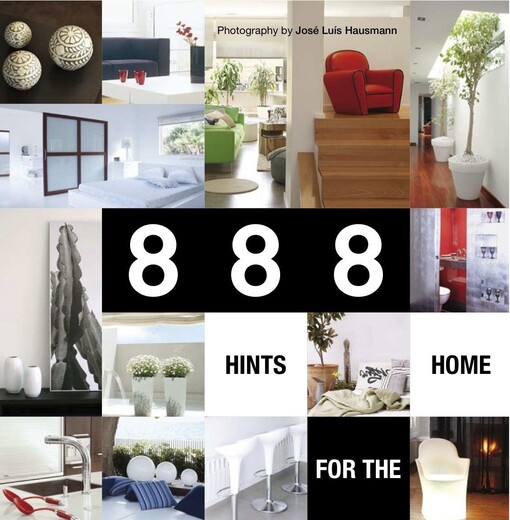 888 hints for the home =888 porad do twojego domu = 888 tipů pro váš domov = 888 ötlet a szép otthonhoz