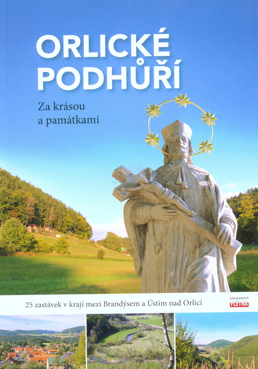 Orlické Podhůří :za krásou a památkami : 25 zastávek v kraji mezi Brandýsem a Ústím nad Orlicí