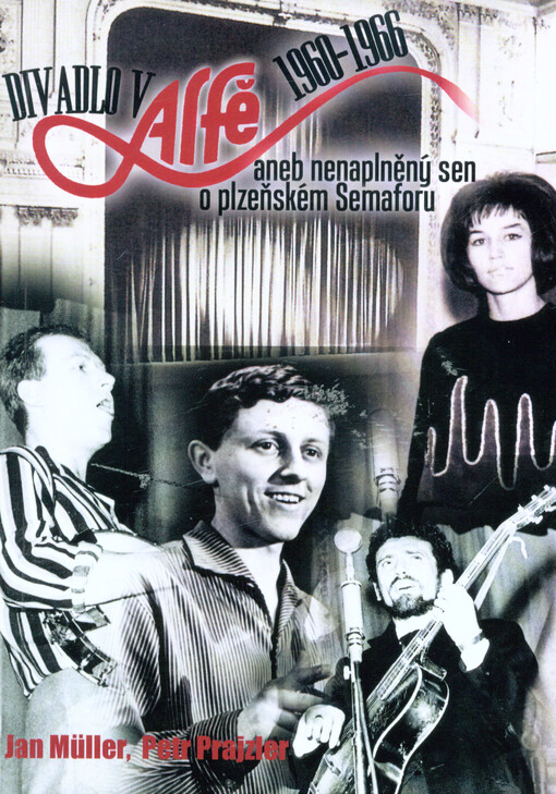 Divadlo v Alfě 1960-1966, aneb, Nenaplněný sen o 