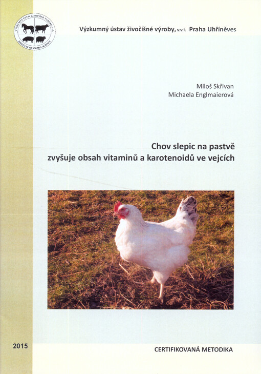 Chov slepic na pastvě zvyšuje obsah vitaminů a karotenoidů ve vejcích : metodika