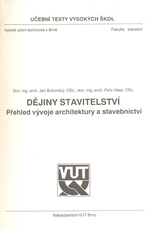 Dějiny stavitelství : přehled vývoje architektury a stavebnictví : [určeno pro posl. fak. stavební]