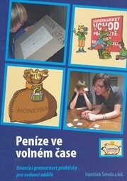 Peníze ve volném čase :finanční gramotnost prakticky pro vedoucí oddílů