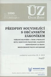 Předpisy související s občanským zákoníkem : veřejné rejstříky - úrok z prodlení - byty, nebytové prostory, nájemné - odpovědnost za škodu - mezinárodní právo soukromé : znění předpisů k ...